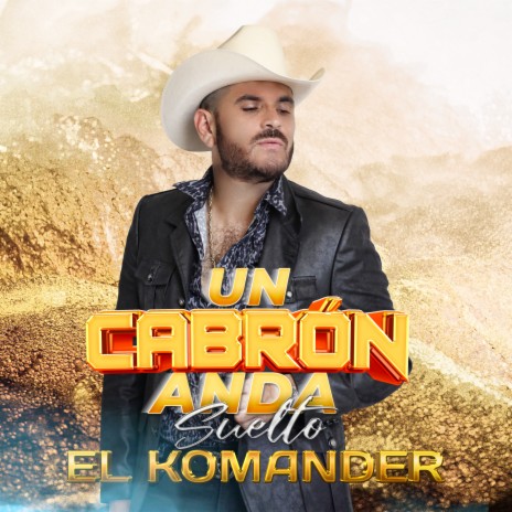 Un Cabrón Anda Suelto | Boomplay Music