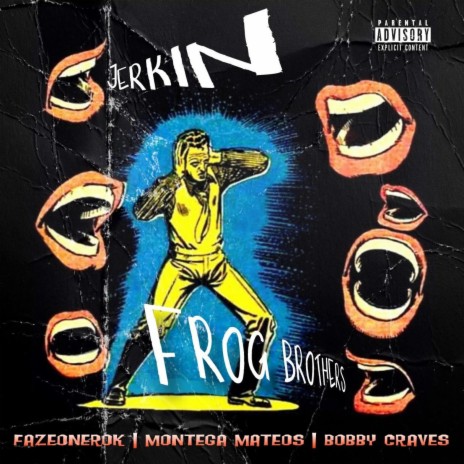 Jerkin ft. Bobby Craves, Fazeonerok & Montega Mateos