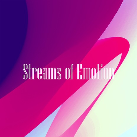 Streams of Emotion | Boomplay Music