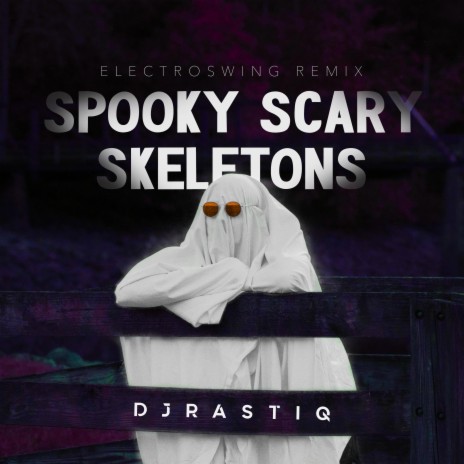 Spooky Scary Skeletons (ElectroSwing Remix) | Boomplay Music