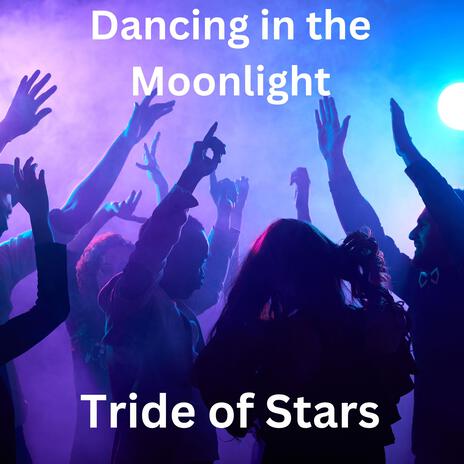 Dancing in the Moonlight | Boomplay Music