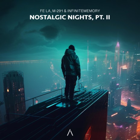 Nostalgic Nights, Pt. II ft. M-291 & InfiniteMemory | Boomplay Music