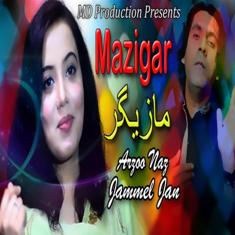Mazigar ft. Jameel Jan | Boomplay Music
