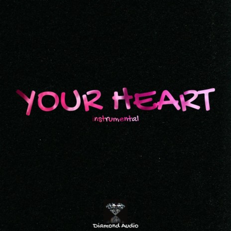 Your Heart (Instrumental) | Boomplay Music