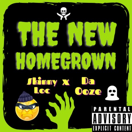 The New Homegrown ft. Da Ooze | Boomplay Music