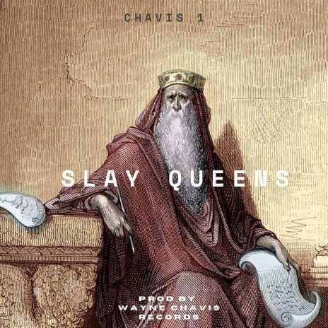 Slay Queens ft. Wayne Chavis | Boomplay Music