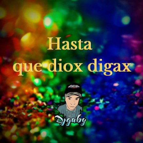 hasta que diox digax | Boomplay Music