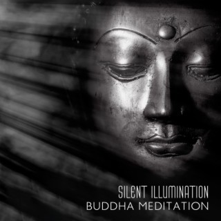 Silent Illumination: Buddha in Nature Meditation, Relaxing Vibration to Uplift Your Spirit and Purify Your Mind, Zen Balance, Spiritual Healing