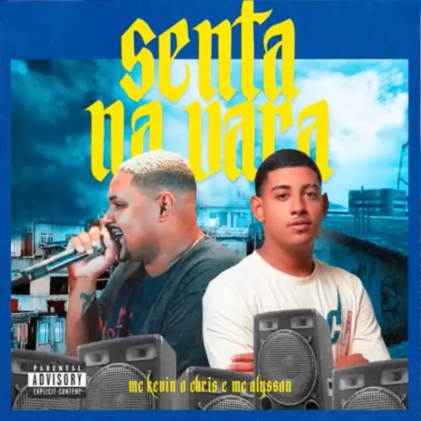 Senta na Vara (De Glock Rajada Aqui no Ppg) ft. MC Alysson | Boomplay Music