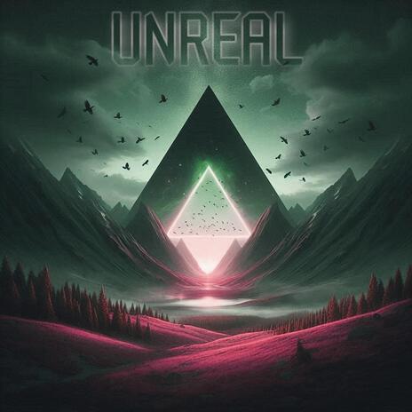 unreal | Boomplay Music