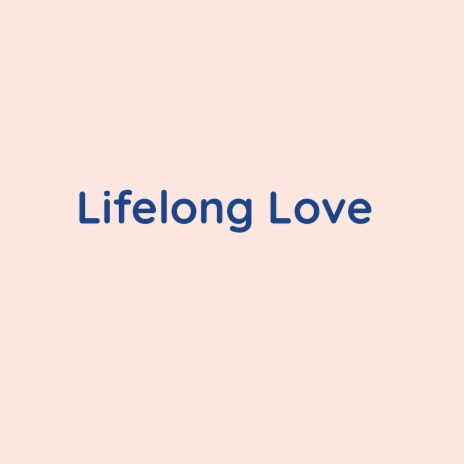 Lifelong Love | Boomplay Music