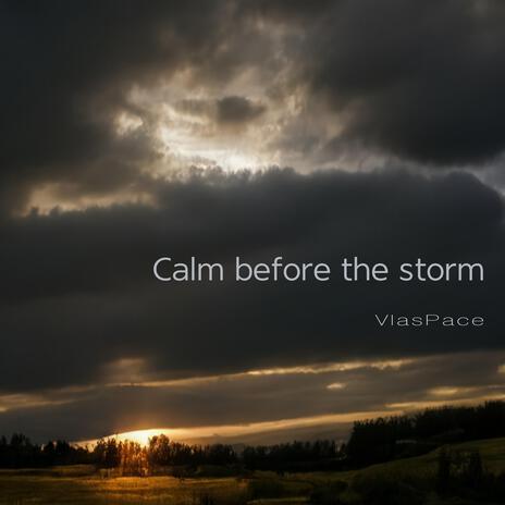 Calm before the storm | Boomplay Music