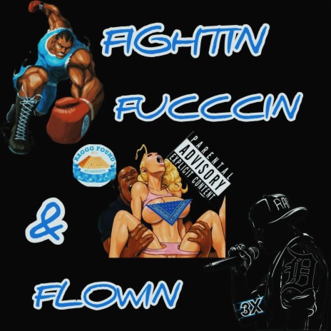 FIGHTIN FUCCCIN & FLOWIN | Boomplay Music