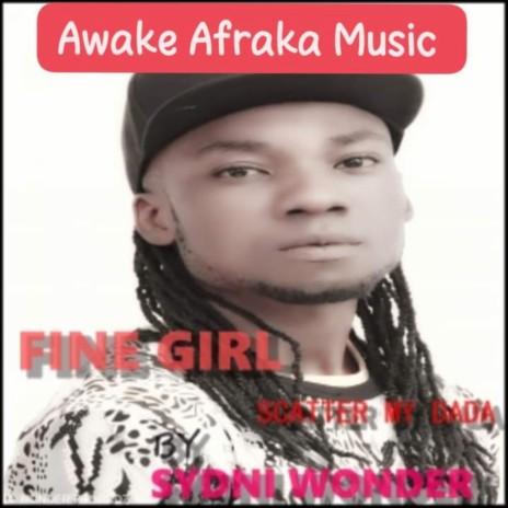 Fine Girl (Scatter My Dada) | Boomplay Music