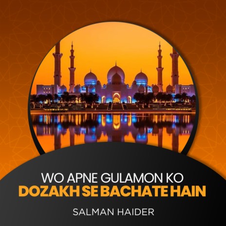 Wo Apne Gulamon Ko Dozakh Se Bachate Hain | Boomplay Music