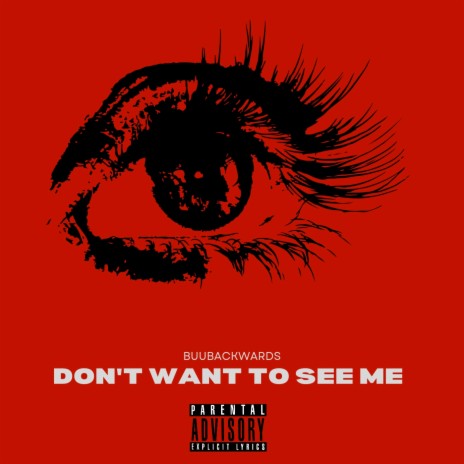 DONT WANT TO SEE ME | Boomplay Music