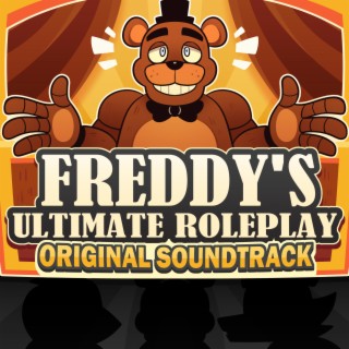 Freddy's Ultimate Roleplay (Original Game Soundtrack)