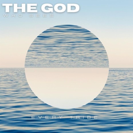 The God Who Sees | Boomplay Music