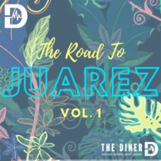 The Road To Juarez, Vol. 1