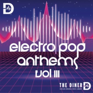 Electro Pop Anthems, Vol. III