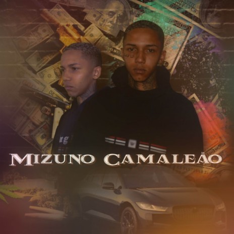 Mizuno Camaleão ft. Dj Chaves | Boomplay Music