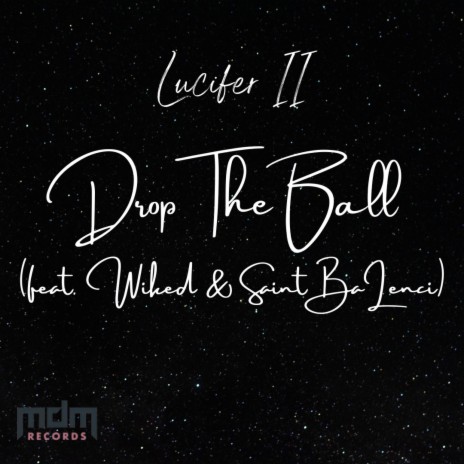 Drop The Ball ft. Wiked & Saint BaLenci | Boomplay Music