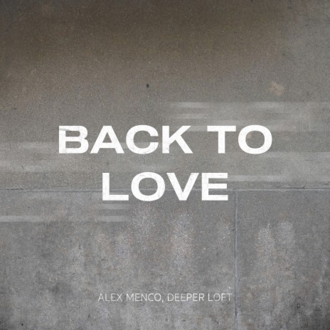 Back to Love ft. Deeper Loft