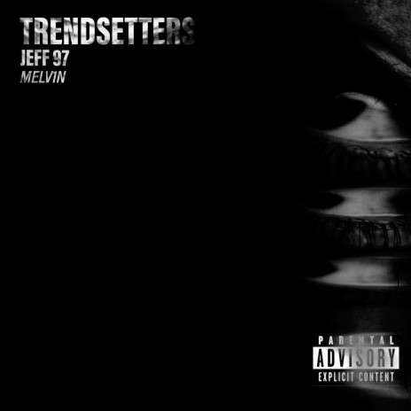 Trendsetters ft. Melv1n | Boomplay Music