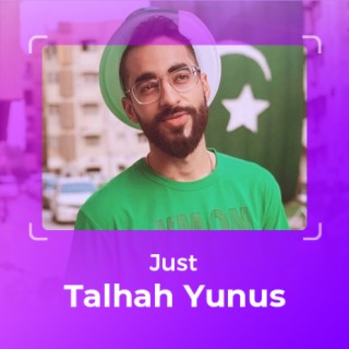 Just: Talhah Yunus