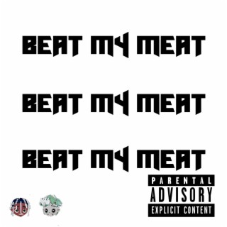 Beat My Meat