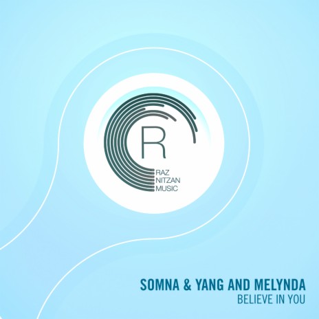 Believe In You ft. Yang & Melynda | Boomplay Music