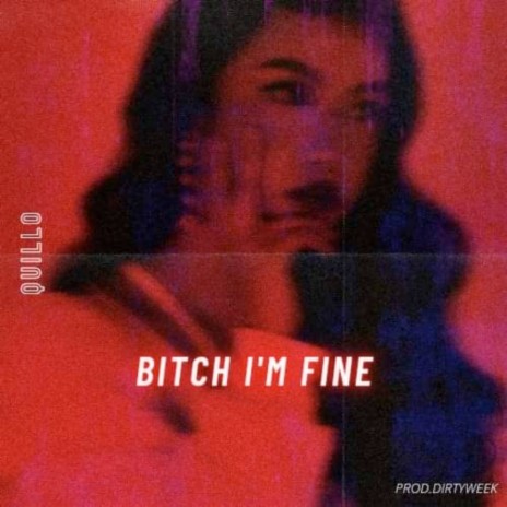 Bitch I'm Fine | Boomplay Music