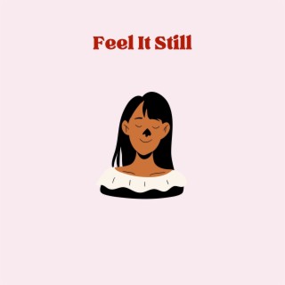 Feel It Still