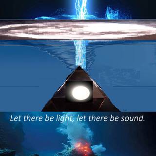 Let there be light, let there be sound