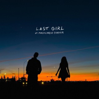 last girl ft. Mackenzie Porter lyrics | Boomplay Music