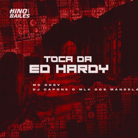 Toca da Ed Hardy ft. DJ Capone o Mlk dos Mandela | Boomplay Music