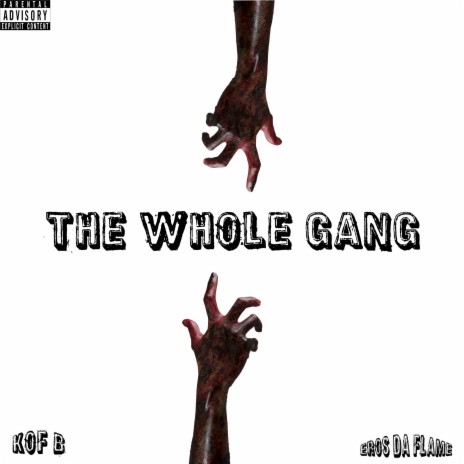 THE WHOLE GANG ft. KOF B | Boomplay Music