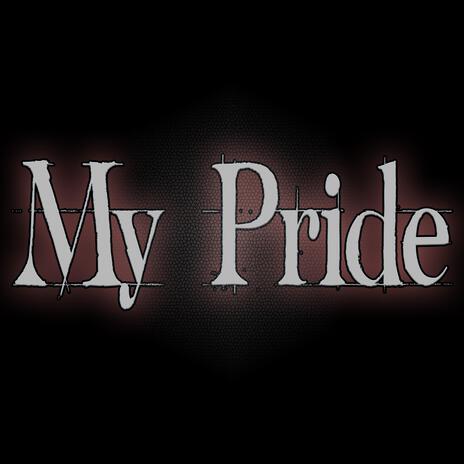 My Pride | Boomplay Music