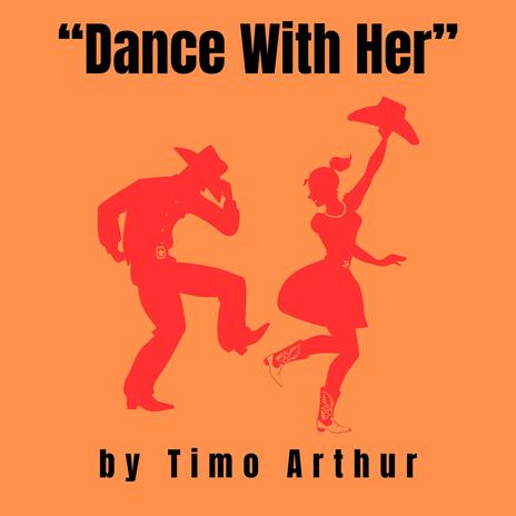 Dance With Her (Demo) | Boomplay Music