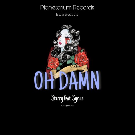 Oh Damn ft. Syrius | Boomplay Music