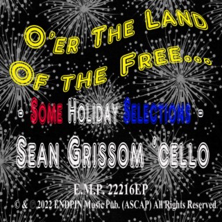O'er The Land Of The Free (Some Holiday Selections)