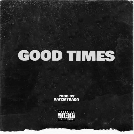 GOOD TIMES | Boomplay Music