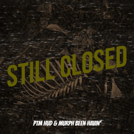 Still Closed ft. Murph Been Havin' | Boomplay Music