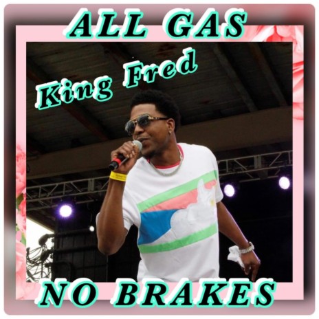 King Fred: All Gas No Brakes | Boomplay Music