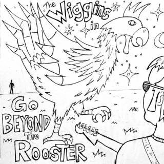 GO BEYOND THE ROOSTER