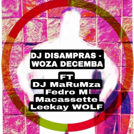 WOZA DECEMBA ft. DJ MaRuMza, Fedro M, Macassette & Leekay WOLF