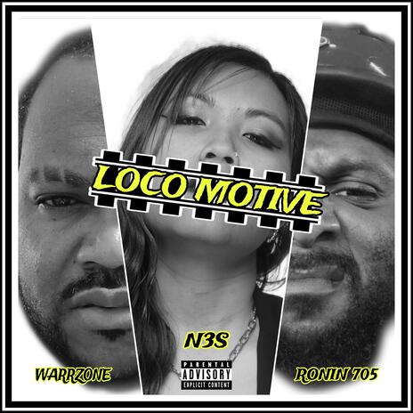 LOCO MOTIVE ft. Ronin705 & Warrzone | Boomplay Music