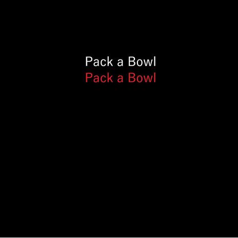 Pack a Bowl | Boomplay Music