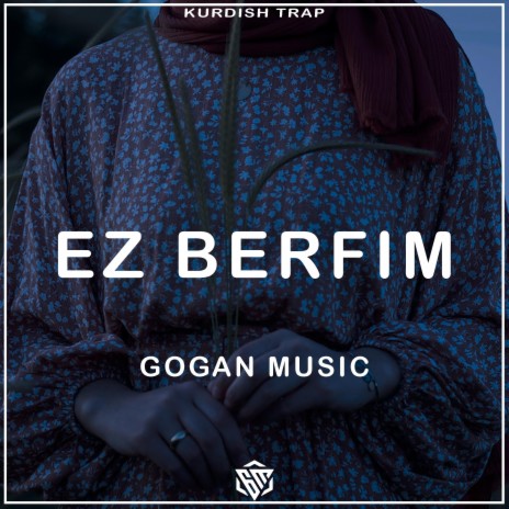 Ez Berfim (Kurdish Trap) | Boomplay Music