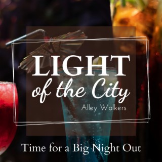 Light of the City - Time for a Big Night Out